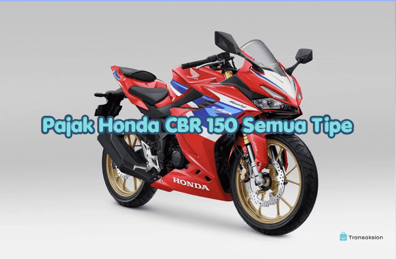 Tarif Pajak Motor Honda CBR 150 Semua Tipe & Tahun