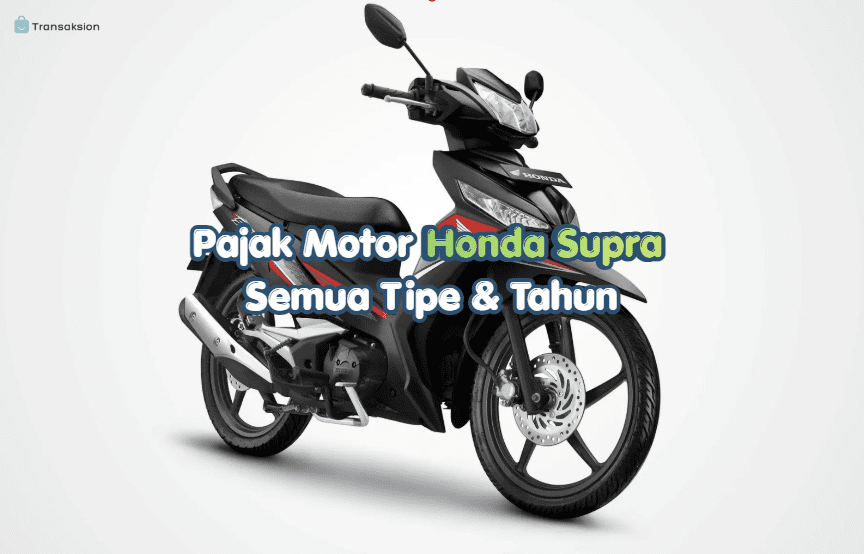 Biaya Pajak Motor Honda Supra Terlengkap, Pajak Tahunan, Denda, dan Balik Nama