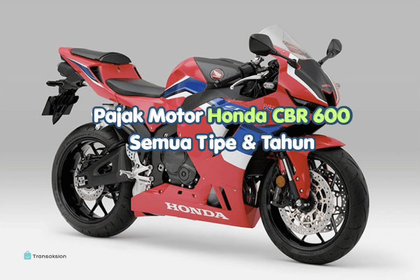 Tarif Pajak Motor Honda CBR 600 Semua Tipe & Tahun