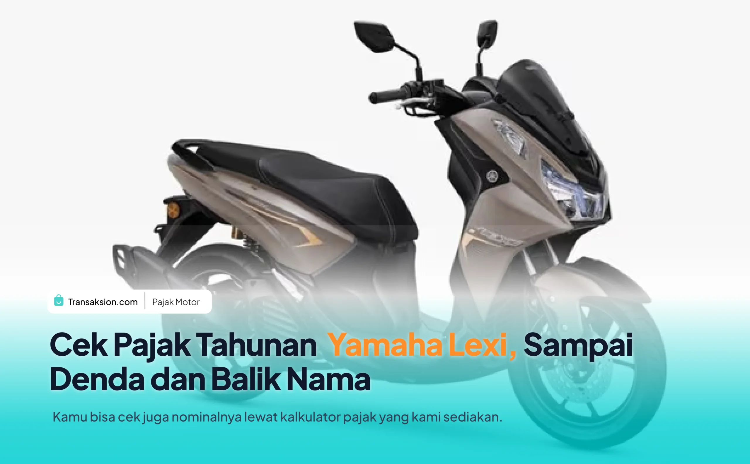 Tarif Pajak Motor Yamaha Lexi, Pajak Tahunan, Ganti Plat & Denda